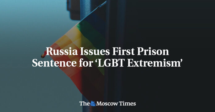 Russia Issues First Prison Sentence for ‘LGBT Extremism’ - The Moscow Times